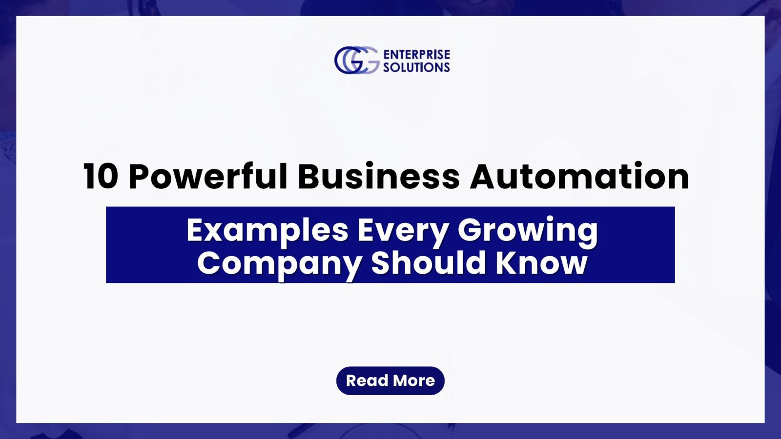 10 Powerful Business Automation Examples Every Growing Company Should Know