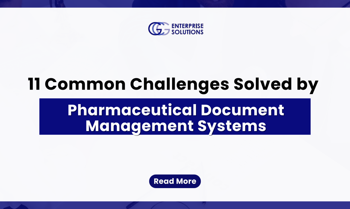 11 Common Challenges Solved by Pharmaceutical Document Management Systems