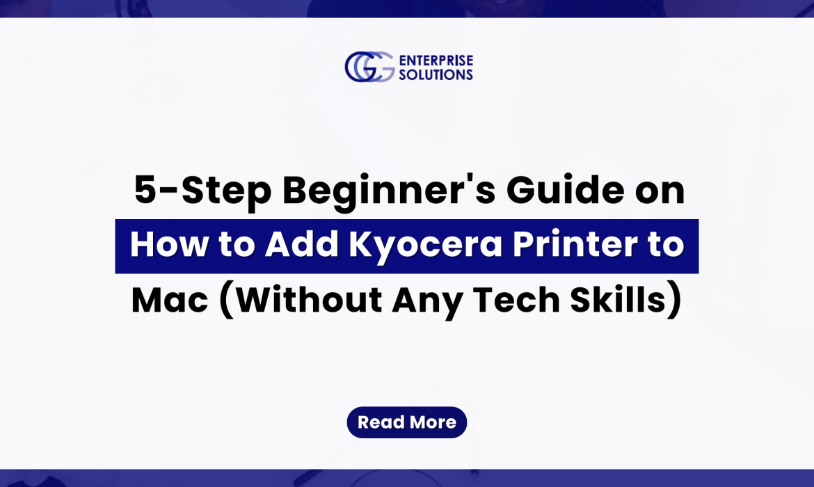 5-Step Beginner’s Guide on How to Add Kyocera Printer to Mac (Without Any Tech Skills)