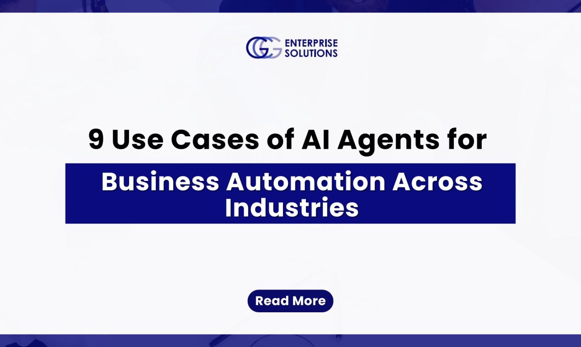 9 Use Cases of AI Agents for Business Automation Across Industries