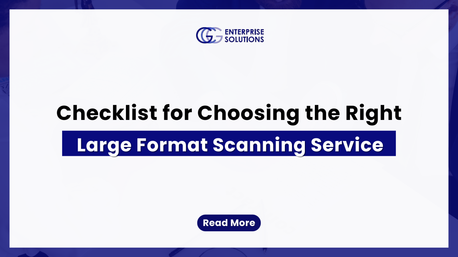 A Manager’s Checklist for Choosing the Right Large Format Scanning Service