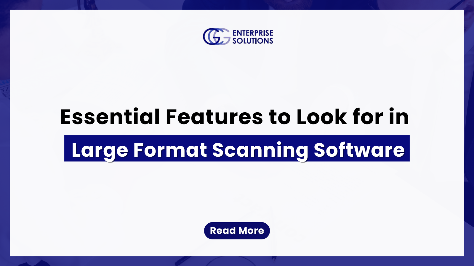 Essential Features to Look for in Large Format Scanning Software