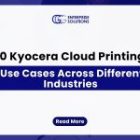 10 Kyocera Cloud Printing Use Cases Across Different Industries