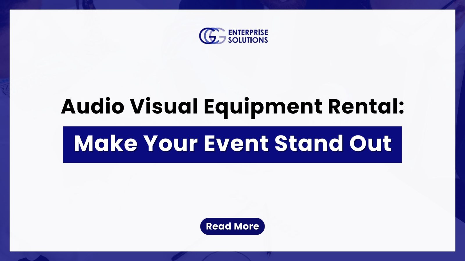 Audio Visual Equipment Rental: Make Your Event Stand Out