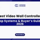 Best Video Wall Controller: Top Systems & Buyer’s Guide 2026