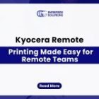 Kyocera Remote Printing Made Easy for Remote Teams