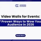 Video Walls for Events: 7 Proven Ways to Wow Your Audience in 2026