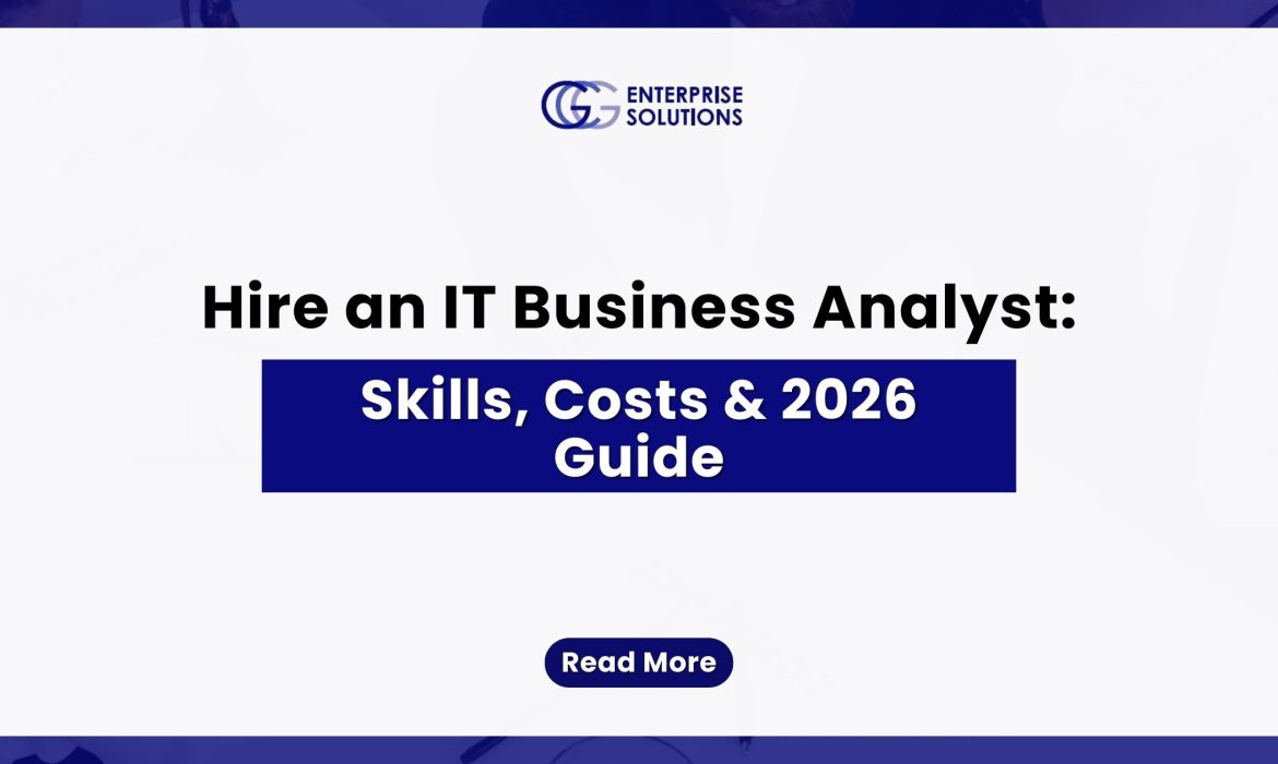 Hire an IT Business Analyst: Skills, Costs & 2026 Guide — text-based blog image.