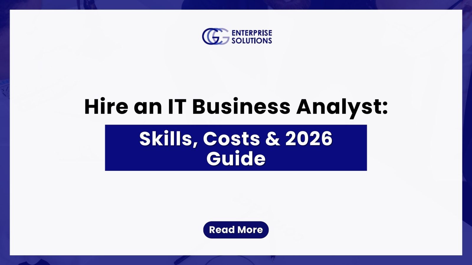 Hire an IT Business Analyst: Skills, Costs & 2026 Guide — text-based blog image.
