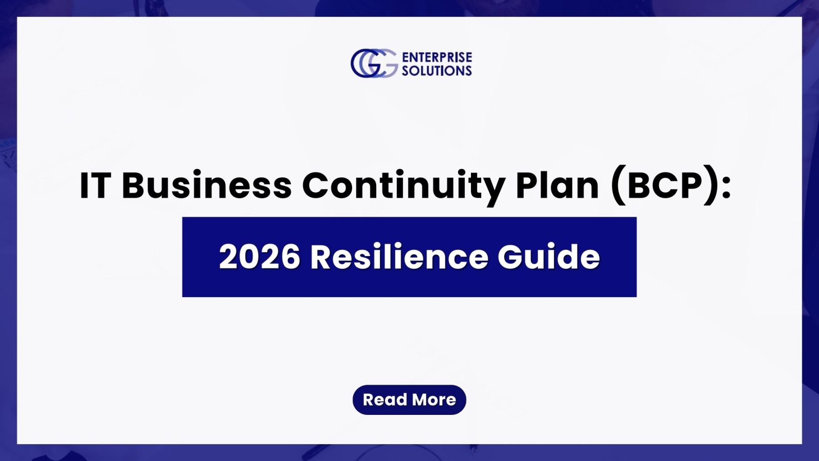 IT Business Continuity Plan (BCP): 2026 Resilience Guide — text-based blog image.