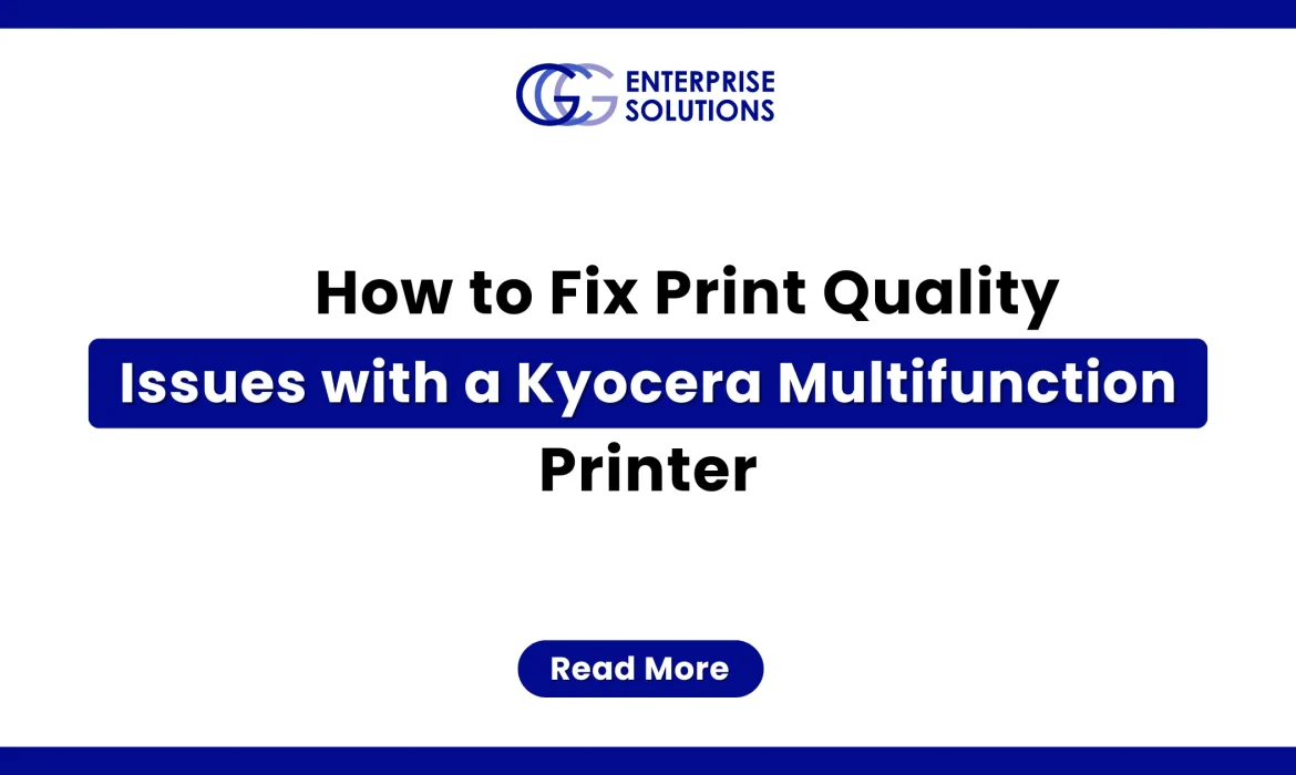 A clean, minimalist corporate web banner with a solid blue outer border and a stark white background, displaying bold text instructions for fixing print quality issues with a Kyocera printer underneath the GCG Enterprise Solutions logo.