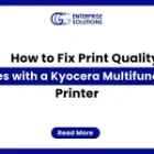 How to Fix Print Quality Issues with a Kyocera Multifunction Printer