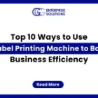 Top 10 Ways to Use a Label Printing Machine to Boost Business Efficiency