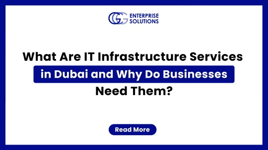 A clean, minimalist corporate web banner featuring a solid blue outer border and a stark white background, displaying bold text detailing what IT infrastructure services in Dubai are and why businesses need them underneath the GCG Enterprise Solutions logo.