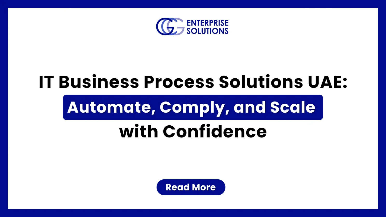 A clean corporate web banner with a solid blue outer border and white background, featuring the GCG Enterprise Solutions logo above text detailing IT business process solutions in the UAE to automate, comply, and scale with confidence.