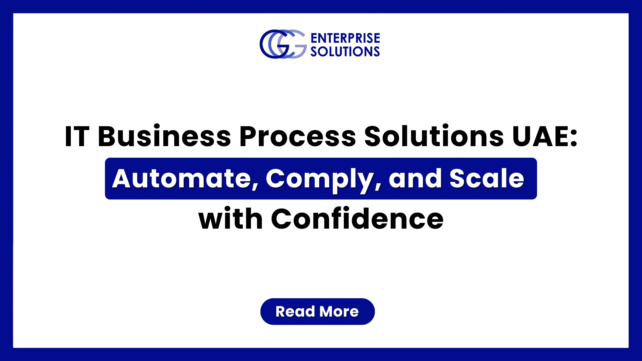 A clean corporate web banner with a solid blue outer border and white background, featuring the GCG Enterprise Solutions logo above text detailing IT business process solutions in the UAE to automate, comply, and scale with confidence.