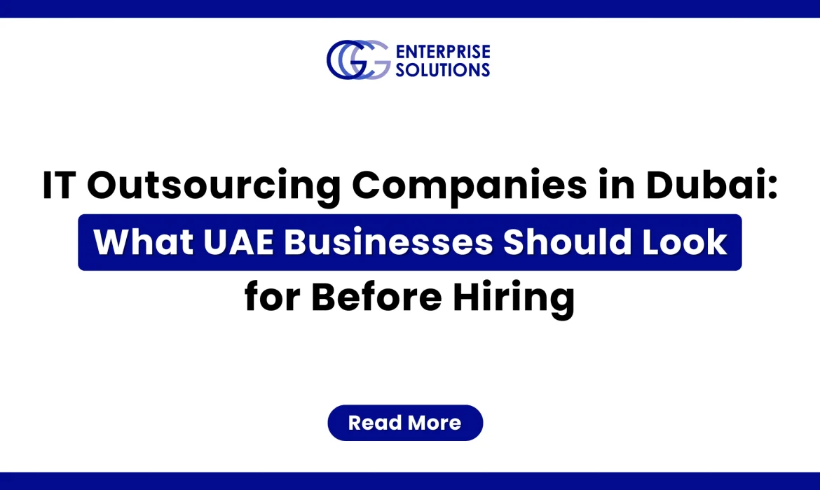 A clean, corporate IT management web banner featuring a solid blue outer border and a white background, displaying text detailing what UAE businesses should look for before hiring IT outsourcing companies in Dubai underneath the GCG Enterprise Solutions logo.